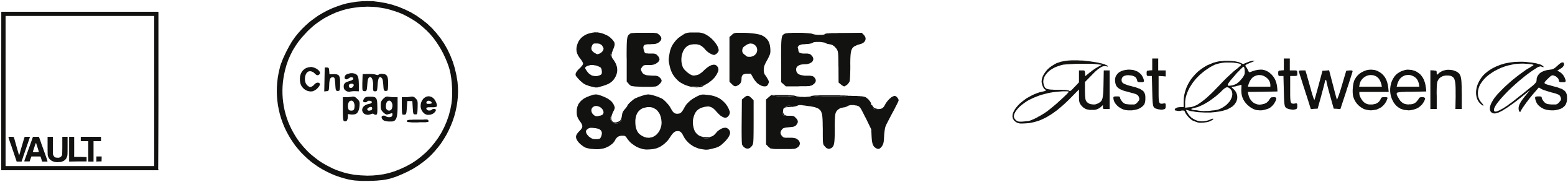 Vault, Champagne, Secret Society, Just Between Us